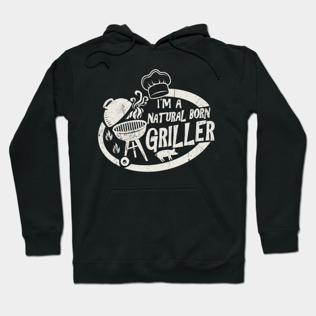 I'm A Natural Born Griller Hoodie by Alema Art